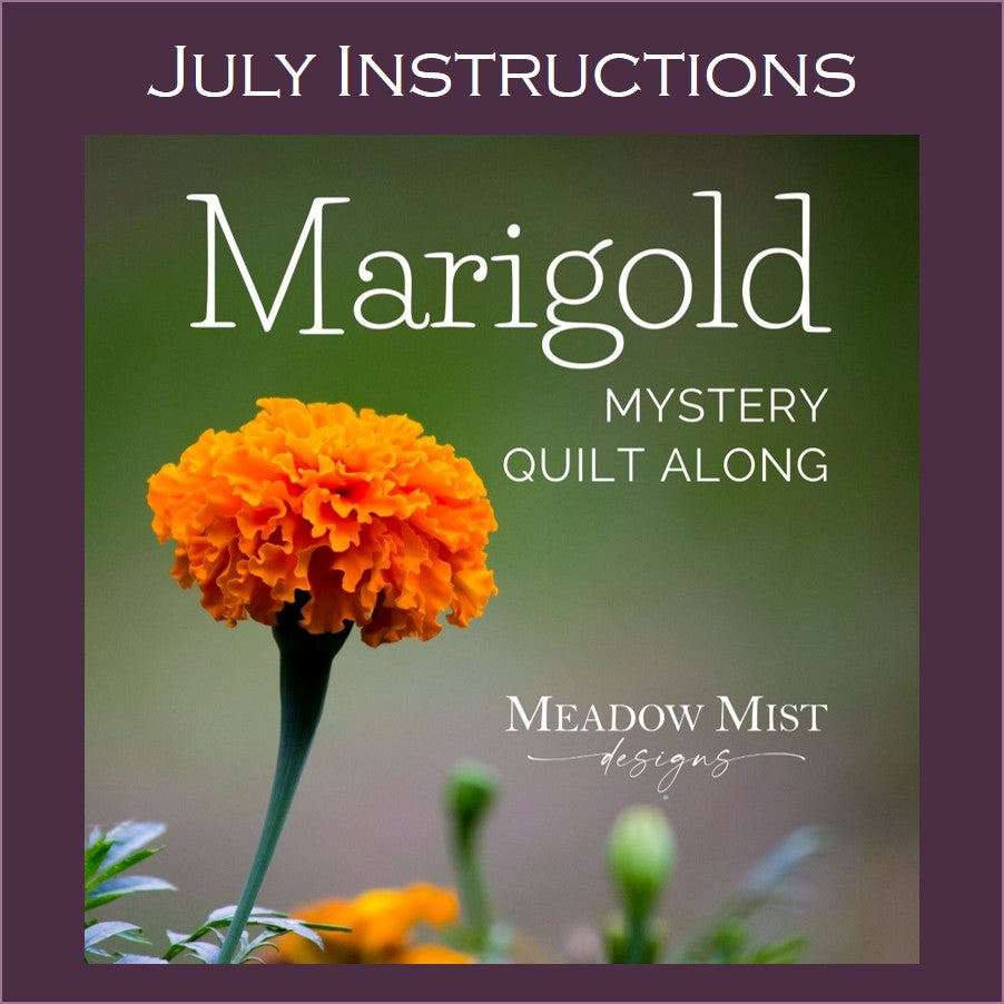 01 Marigold Mystery Quilt - July Instructions