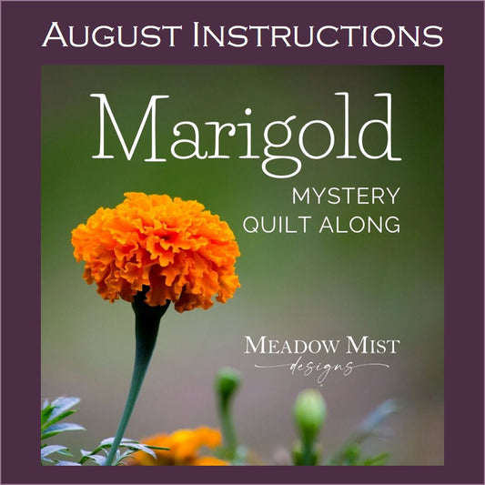 02 Marigold Mystery Quilt - August Instructions