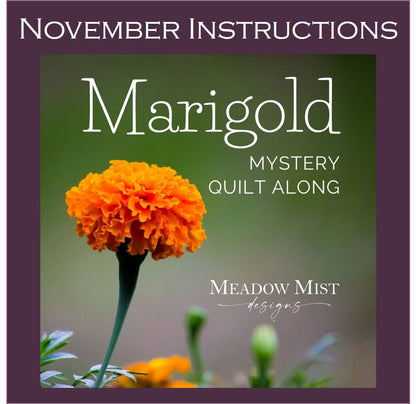 05 Marigold Mystery Quilt - November Instructions