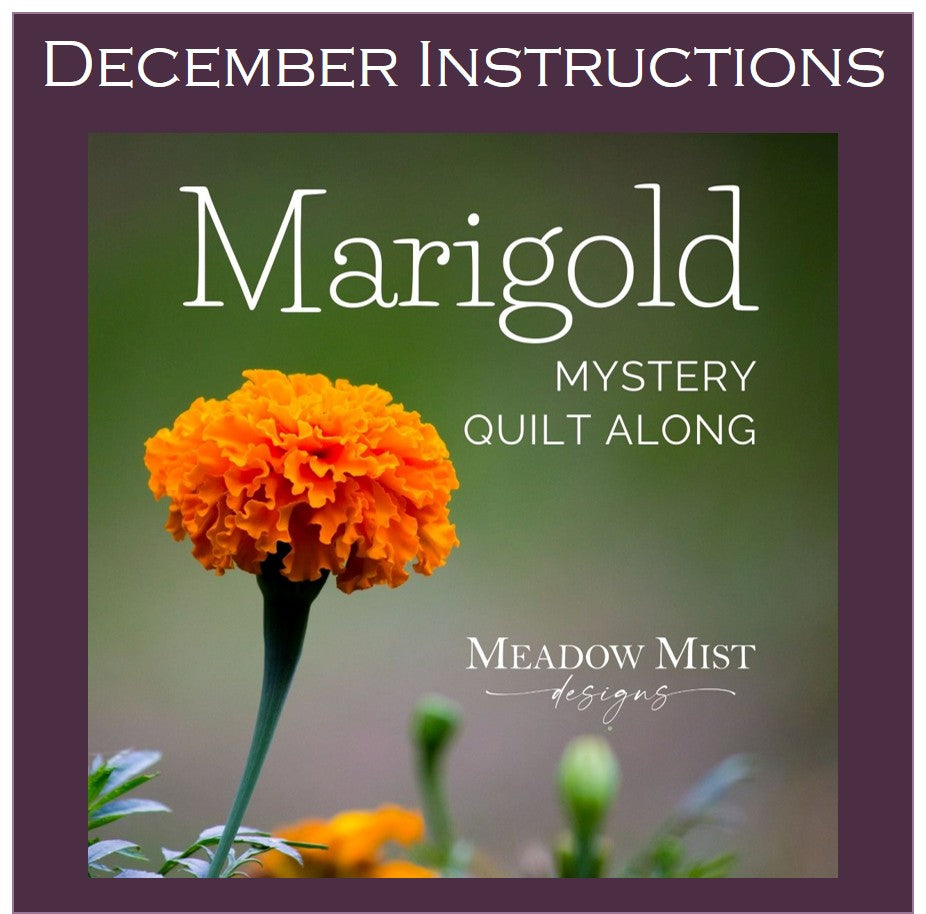 06 Marigold Mystery Quilt - December Instructions