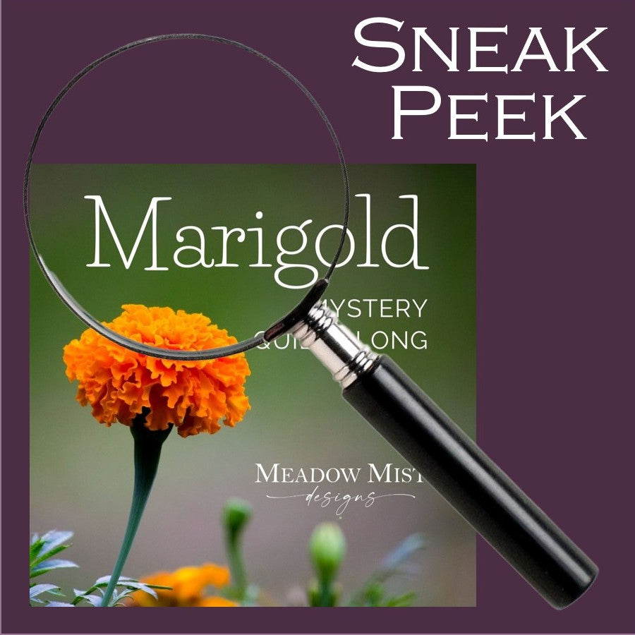 00 Marigold Mystery Quilt - Sneak Peek