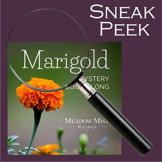00 Marigold Mystery Quilt - Sneak Peek