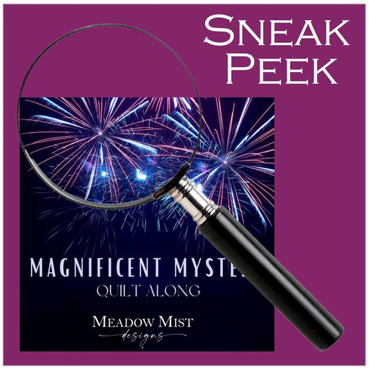 00 Magnificent Mystery Quilt - Sneak Peek
